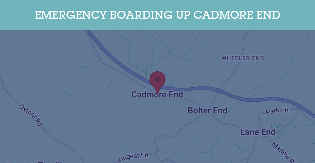 Emergency Boarding Up Services in Cadmore End - HP14